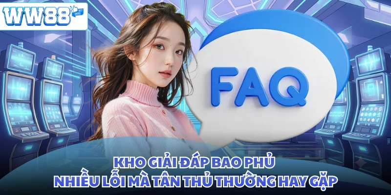 Kho giải đáp bao phủ nhiều lỗi mà tân thủ thường hay gặp