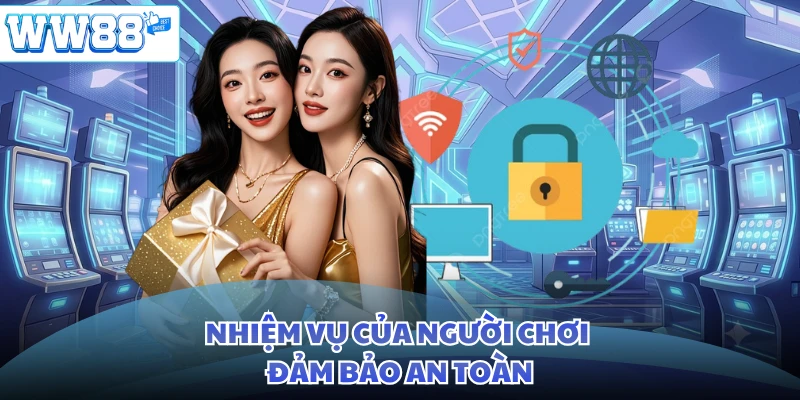 Nhiệm vụ của người chơi đảm bảo an toàn